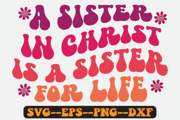 A Sister in Christ Is a Sister for Life: Graphics & Crafts Review