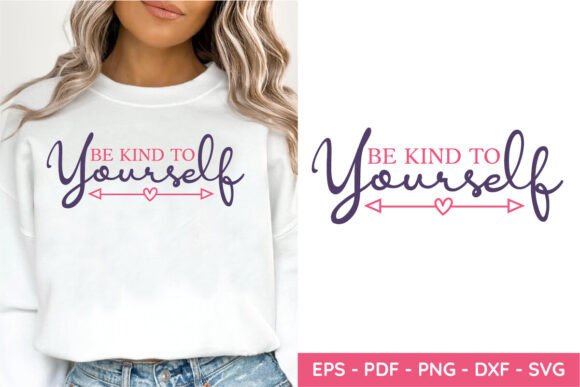 Be Kind to Yourself SVG: Crafts & Graphics for Warm Branding