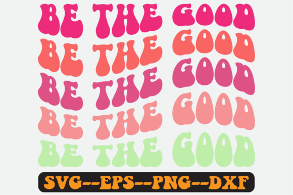 Be the Good Man Retro SVG Graphics for Crafts