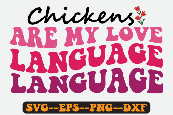 Chickens Are My Love Language Retro SVG Graphics