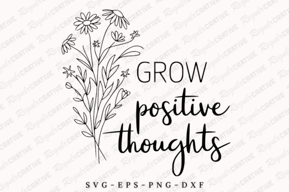 Grow Positive Thoughts SVG: Wildflower Graphics for Crafts