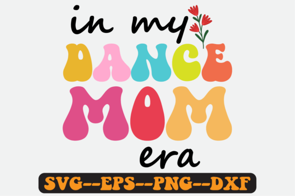 In My Dance Mom Era Quote Retro SVG: Graphics for Crafts