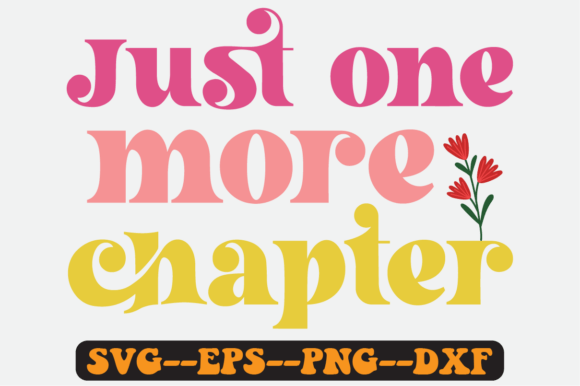 Just One More Chapter Retro SVG: Graphics for Bookish Crafts