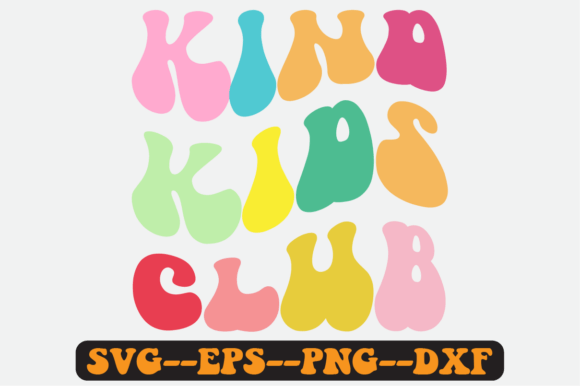 Kind Kids Club Quote Retro SVG Graphics for Crafts