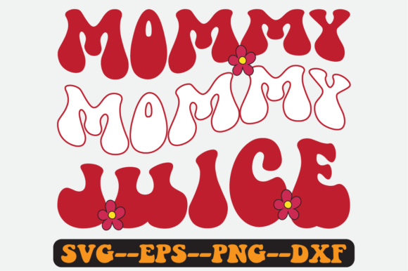 Mommy Juice Quote Retro SVG Design for Crafts & Graphics