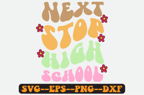 Next Stop High School Quote Retro SVG: Graphics for Crafts & Local Branding