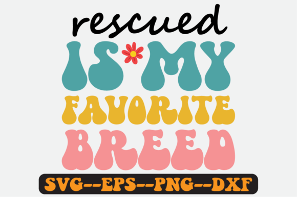Rescued is My Favorite Breed Retro SVG