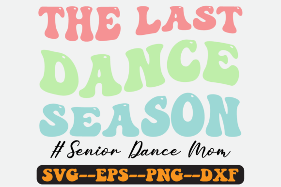 Senior Dance Mom Quote Retro SVG Graphics for Crafts