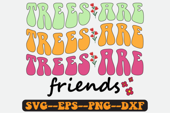 Trees Are Friends Quote Retro SVG Design for Crafts & Graphics