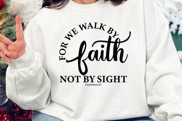 Walk by Faith Not by Sight SVG