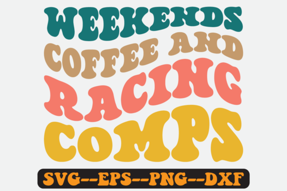 Weekends Coffee and Racing Comps Svg: Graphics for Crafts