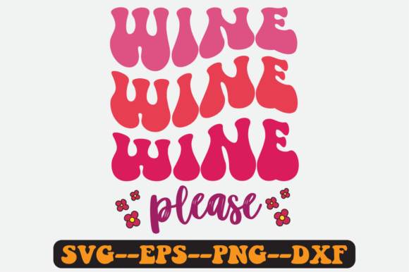 Wine Please Quote Retro SVG Design for Crafts & Graphics