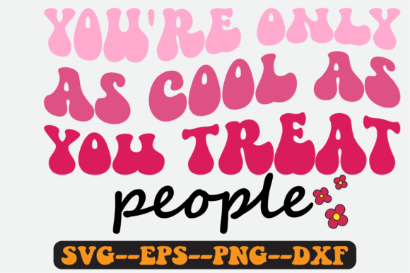 You’re Only As Cool As You Treat People